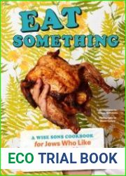 Eat Something A Wise Sons Book for Jews Who Like Food and Food Lovers Who Like Jews
