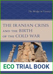 The Iranian Crisis and the Birth of the Cold War The Bridge to Victory