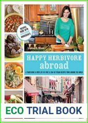 Happy Herbivore Abroad A Travelogue and Over 135 Fat-Free and Low-Fat Vegan Recipes from Around the World