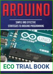 Arduino Simple and Effective Strategies to Arduino Programming