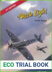 Aussie Eight The Spitfire Mk VIII in Australian Service 2nd Edition