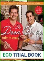 The Deen Bros. Take It Easy Quick and Affordable Meals the Whole Family Will Love A Cookbook