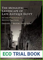 The Monastic Landscape of Late Antique Egypt An Archaeological Reconstruction