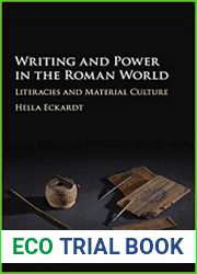 Writing and Power in the Roman World Literacies and Material Culture