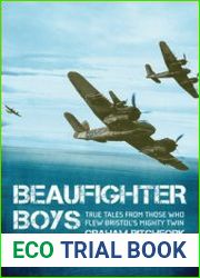 Beaufighter Boys True Tales from Those who Flew the "Whispering Death"