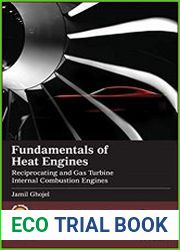 Fundamentals of Heat Engines Reciprocating and Gas Turbine Internal Combustion Engines