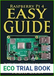 Raspberry Pi 4 Easy Guide The Complete Guide to Configuring Raspberry Pi, Theory and Programming Techniques to Easily Build your Fantastic Projects