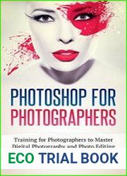Photoshop for Photographers Training for Photographers to Master Digital Photography and Photo Editing