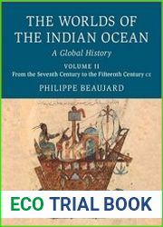 The Worlds of the Indian Ocean Volume 2, From the Seventh Century to the Fifteenth Century CE A Global History