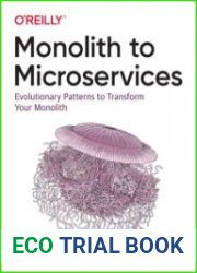 Monolith to Microservices Evolutionary Patterns to Transform Your Monolith (First Edition Second Release)