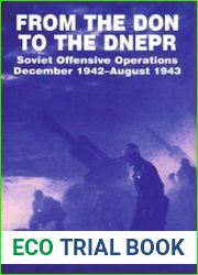 From the Don to the Dnepr Soviet Offensive Operations, December 1942 - August 1943