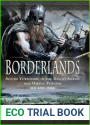 Borderlands South Yorkshire in the Anglo-Saxon and Viking Periods AD 450-1066