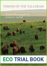 Visions of the Tallgrass Prairie Photographs by Harvey Payne