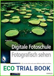 Digitale Fotoschule. Fotografisch sehen