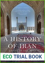 A History of Iran Empire of the Mind