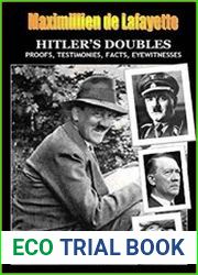 HITLER’S DOUBLES, Photos, Proofs, Testimonies, Facts, Eyewitnesses