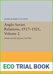 Anglo-Soviet Relations, 1917-1921, Volume 2 Britain and the Russian Civil War