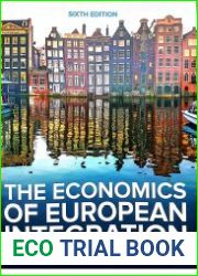 The Economics of European Integration, Sixth edition