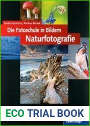 Die Fotoschule in Bildern. Naturfotografie Das Praxisbuch fur Naturmotive