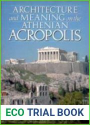 Architecture and Meaning on the Athenian Acropolis