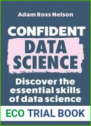 Confident Data Science Discover the Essential Skills of Data Science