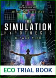 The Simulation Hypothesis An MIT Computer Scientist Shows Why AI, Quantum Physics and Eastern Mystics All Agree We Are In a Video Game