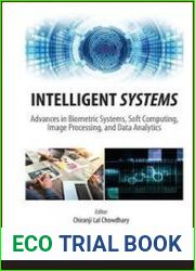 Intelligent Systems Advances in Biometric Systems, Soft Computing, Image Processing, and Data Analytics