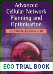Advanced Cellular Network Planning and Optimisation 2G/2.5G/3G...Evolution to 4G