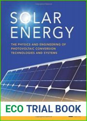 Solar Energy The Physics and Engineering of Photovoltaic Conversion, Technologies and Systems