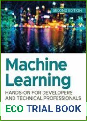 Machine Learning Hands-On for Developers and Technical Professionals, 2nd Edition