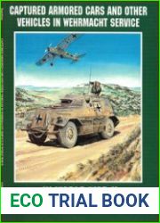 Captured Armored Cars and Vehicles in Wehrmacht Service in World War II