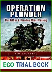Operation Plunder The British and Canadian Operations (Battleground The Rhine Crossing)