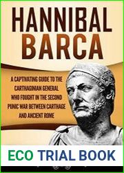 Hannibal Barca A Captivating Guide to the Carthaginian General Who Fought in the Second Punic War Between Carthage