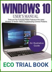 Windows 10 User’s Manual For Senior Citizen Tricks and Tips to Access Hidden Features of the Latest Windows 10 Version 1909 & Troubleshooting Common Problems