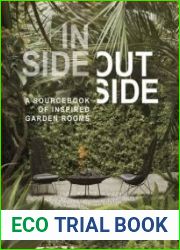 Inside Outside A Sourcebook of Inspired Garden Rooms