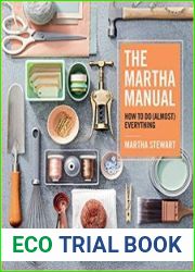 The Martha Manual How to Do (Almost) Everything