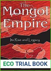 The Mongol Empire Its Rise and Legacy