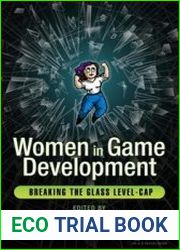 Women in Game Development Breaking the Glass Level-Cap