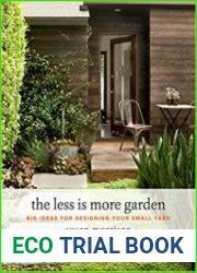 The Less Is More Garden Big Ideas for Designing Your Small Yard