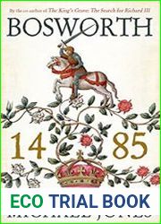 Bosworth 1485 The Battle that Transformed England