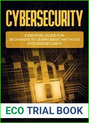 Cybersecurity Essential Guide for Beginners to Learn Basic Methods of Cybersecurity