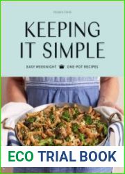 Keeping It Simple Easy Weeknight One-pot Recipes