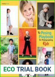 The Posing Playbook for Photographing Kids Strategies and Techniques for Creating Engaging, Expressive Images