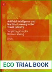 Artificial Intelligence and Machine Learning in the Travel Industry Simplifying Complex Decision Making