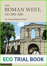 The Roman West, AD 200–500 An Archaeological Study