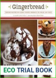 Gingerbread Timeless Recipes for Cakes, Cookies, Dessers, Ice Cream, and Candy