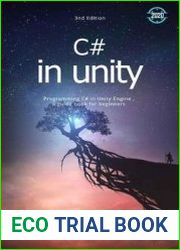 C# in Unity Programming C# in Unity Engine, a guide book for beginners - 3nd edition