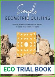 Simple Geometric Quilting Modern, Minimalist Designs for Throws, Pillows, Wall Decor