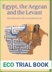 Egypt, the Aegean and the Levant Interconnections in the Second Millennium Bc