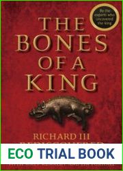 The Bones of a King Richard III Rediscovered